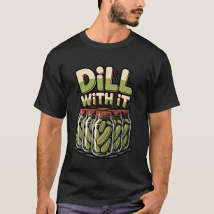 Maak het af Witzige Augurk Pot Grappige Ontwerp T-shirt