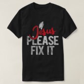 Maak het Christelijke geloof Jezus T-Shirt alsjebl (Design voorkant)