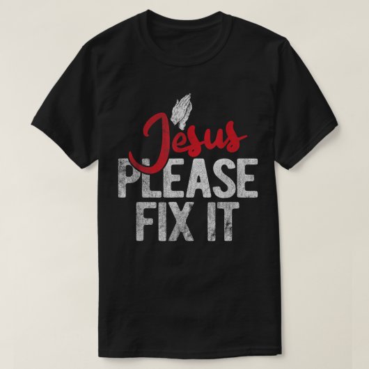 Maak het Christelijke geloof Jezus T-Shirt alsjebl (Design voorkant)