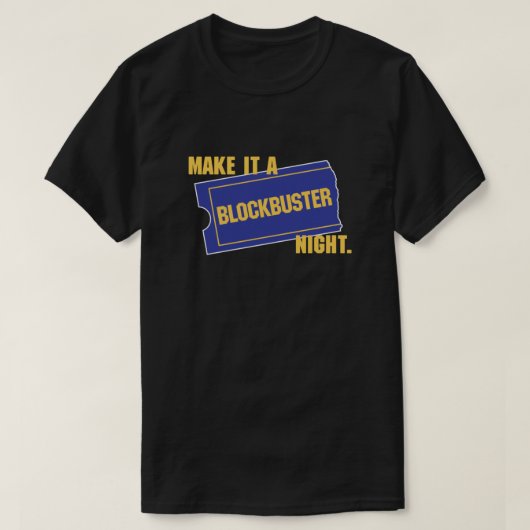 Maak het een Blockbuster avond T-shirt (Design voorkant)