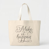 Maak het gebeuren - Manuscript Typografie Grote Tote Bag (Voorkant)