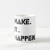 Maak het. Het gebeurt. Koffiemok (Center)