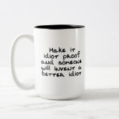 Maak het idioot bewijs en iemand zal uitvinden.. tweekleurige koffiemok (Links)