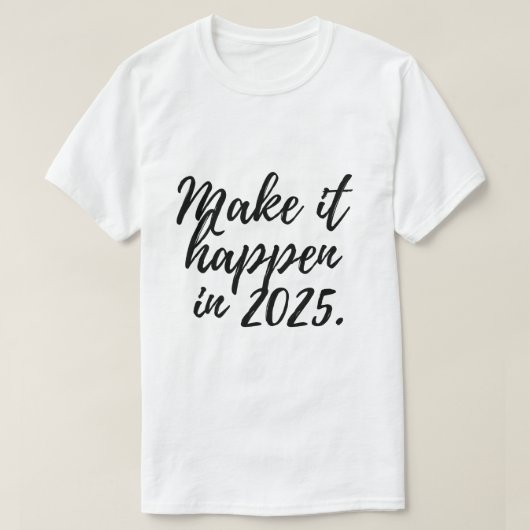 Maak het in 2025 waar t-shirt (Design voorkant)