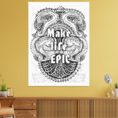 Maak het leven EPIC - Positieve Quote´s Canvas Afdruk (Insitu (Woonkamer))