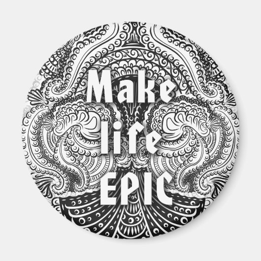 Maak het leven EPIC - Positieve Quote´s Magneet (Voorkant)