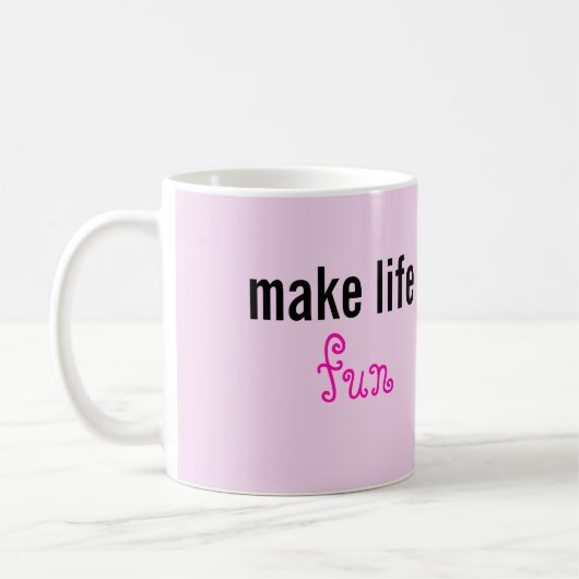 Maak het leven leuk Mok (Links)