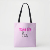 Maak het leven leuk Tote Bag (Voorkant)