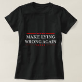 Maak het Lying Wrong opnieuw tegen Racisme Anti-Tr T-shirt (Design voorkant)