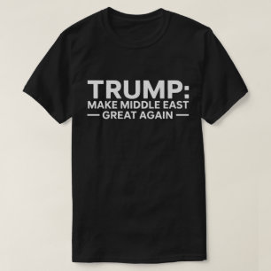 Maak het Midden-Oosten weer groot Shirt - Trump