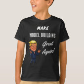 Maak het modelgebouw weer geweldig t-shirt (Voorkant)