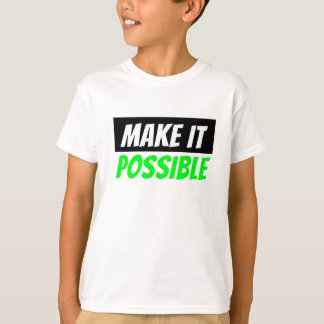 Maak het mogelijk kinder t-shirt