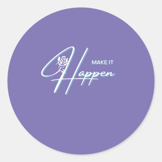 Maak het Motivatie Ontwerp van het Citaat Ronde Sticker (Voorkant)