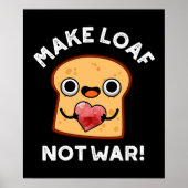 Maak het niet-oorlogsmatig laffe positieve brood d poster (Voorkant)