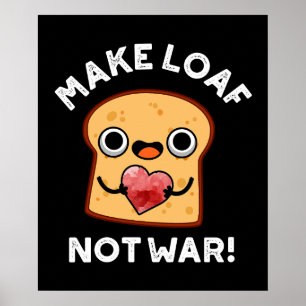 Maak het niet-oorlogsmatig laffe positieve brood d poster