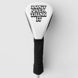 Maak het niet te ingewikkeld! golfheadcover
