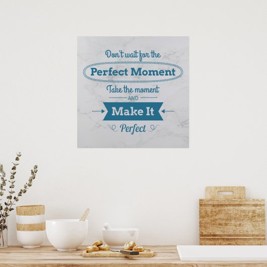 Maak het perfecte moment poster (Keuken)