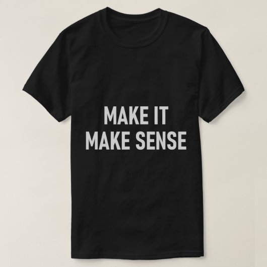 Maak het verstandig, grappig, okes, Sarcastisch Ge T-shirt (Design voorkant)