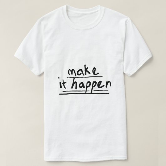 Maak het waar – Motiverende typografie T-shirt (Design voorkant)