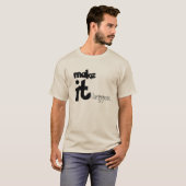 Maak het waar  t-shirt (Voorkant volledig)