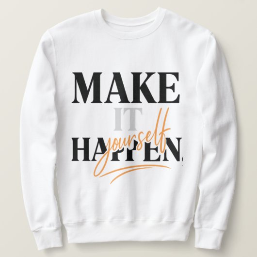 Maak het zelf gebeuren sweatshirt (Design voorkant)