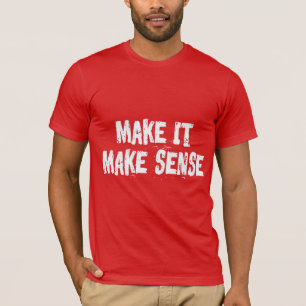 Maak het zinvol t-shirt