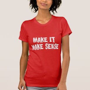 Maak het zinvol t-shirt