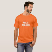 Maak het zinvol t-shirt (Voorkant volledig)