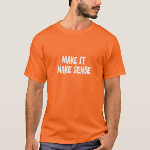 Maak het zinvol t-shirt