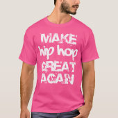 Maak Hip weer geweldig T-shirt (Voorkant)
