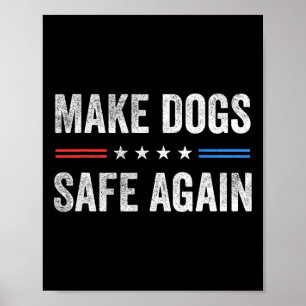 Maak honden weer veilig Grappige verkiezing 2024 P Poster