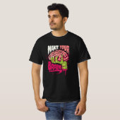 Maak Je Brein T-shirt (Voorkant volledig)