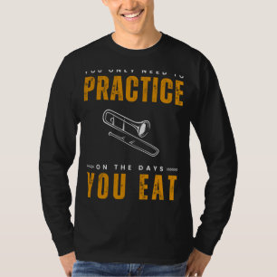Maak je dag goed met Trombone Practice T-shirt A