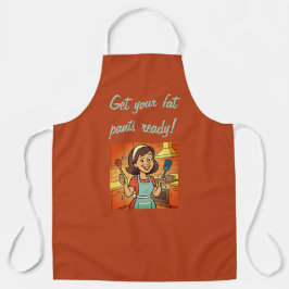"Maak je dikke broek klaar" Schort