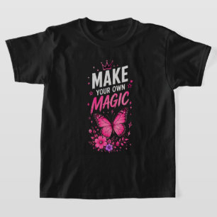 🦋 Maak Je Eigen Magie Tiener Meisje Citaat 🦋 T-shirt