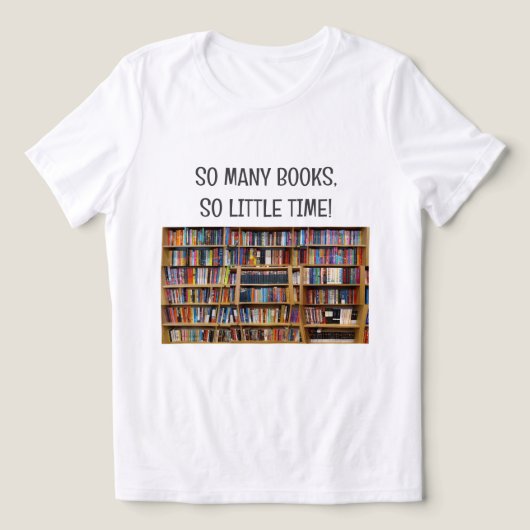 Maak je eigen T-shirt Booklover Zoveel boeken (Design voorkant)