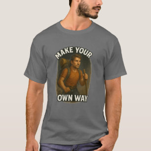 Maak je eigen weg - Motivatie buitenontwerp T-shirt