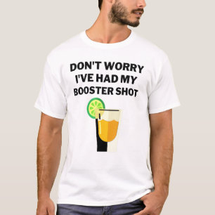 Maak je geen zorgen als ik mijn boostervaccinatie t-shirt