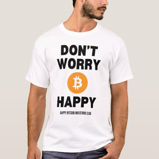 MAAK JE GEEN ZORGEN B(ITCOIN) HAPPY T-SHIRT (Voorkant)