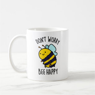 Maak je geen zorgen Been Happy Funny Bee Pun Koffiemok