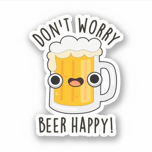 Maak je geen zorgen Beer Happy Funny Drink Pun Sticker (Voorkant)