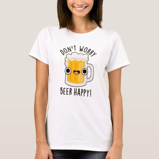 Maak je geen zorgen Beer Happy Funny Drink Pun T-shirt (Voorkant)