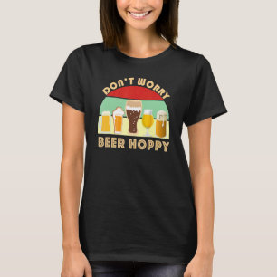 Maak je geen zorgen Bier Hoppy Thuisbrouwer IPA T-shirt