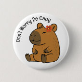 Maak je geen zorgen, Capy, Capybara Ronde Button 5,7 Cm (Voorkant)
