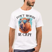 Maak je geen zorgen Capy Happy Capybara T-shirt (Voorkant)