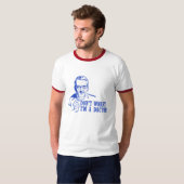 Maak je geen zorgen dat ik dokter ben t-shirt (Voorkant volledig)