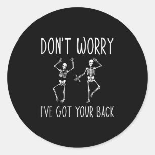 Maak je geen zorgen dat ik je terug heb. ronde sticker