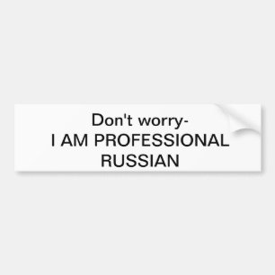 Maak je geen zorgen dat ik pro russisch bumperstic bumpersticker