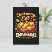 Maak je geen zorgen, eet Empanadas Bedankkaart (Staand voorkant)
