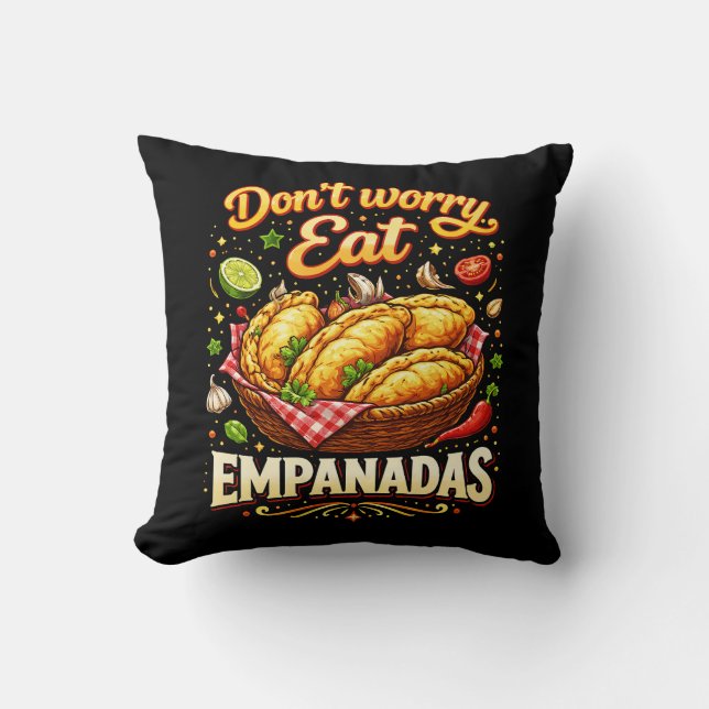 Maak je geen zorgen, eet Empanadas Kussen (Voorkant)